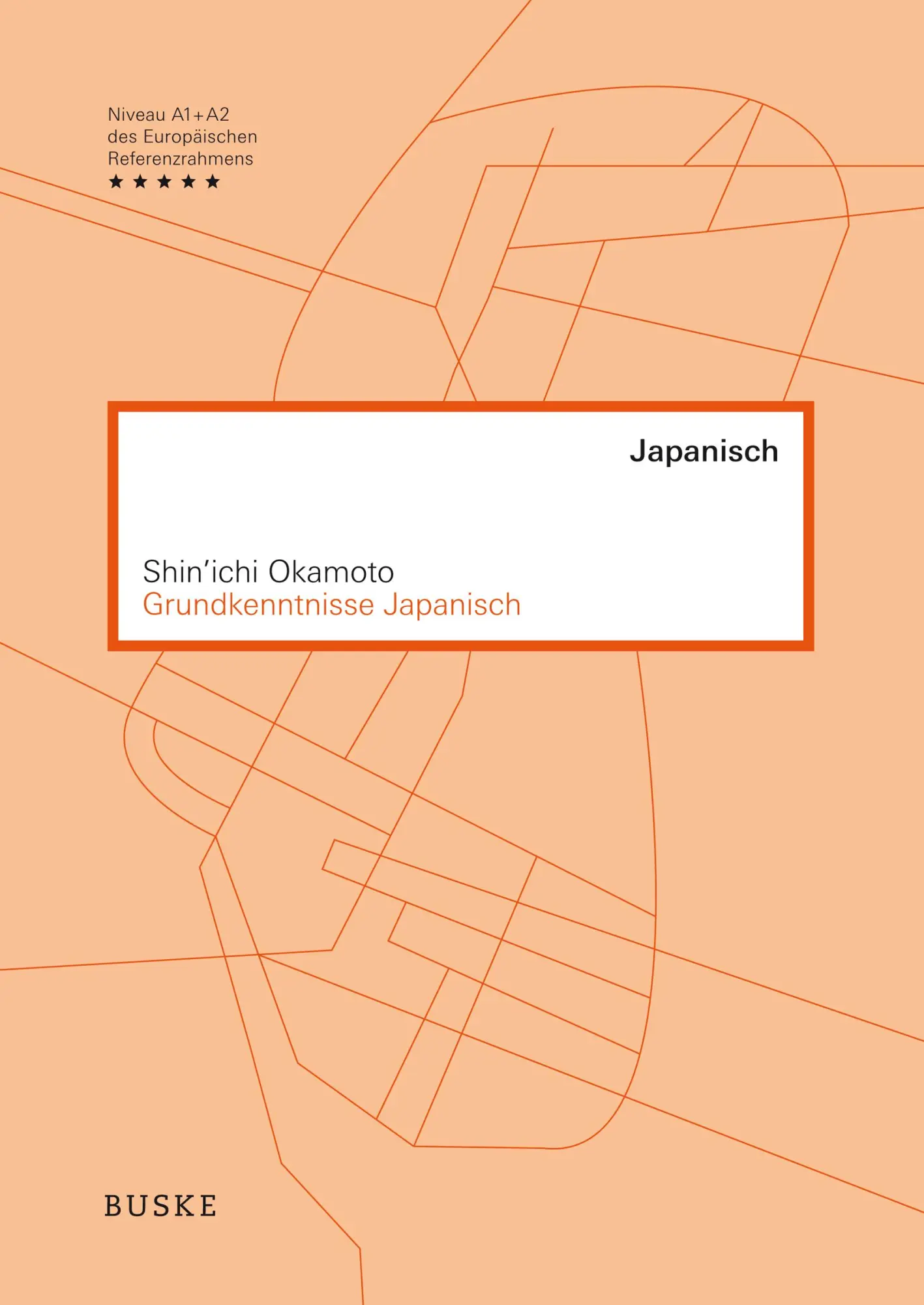 Cover: 9783875486940 | Grundkenntnisse Japanisch | Niveau A1 + A2 | Shin'Ichi Okamoto | Buch