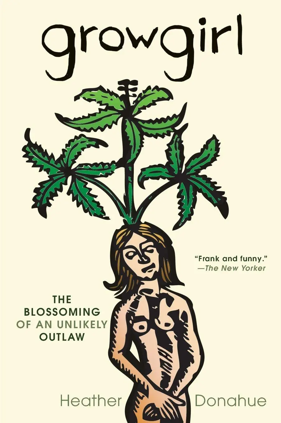 Cover: 9781592407040 | Growgirl | The Blossoming of an Unlikely Outlaw | Heather Donahue