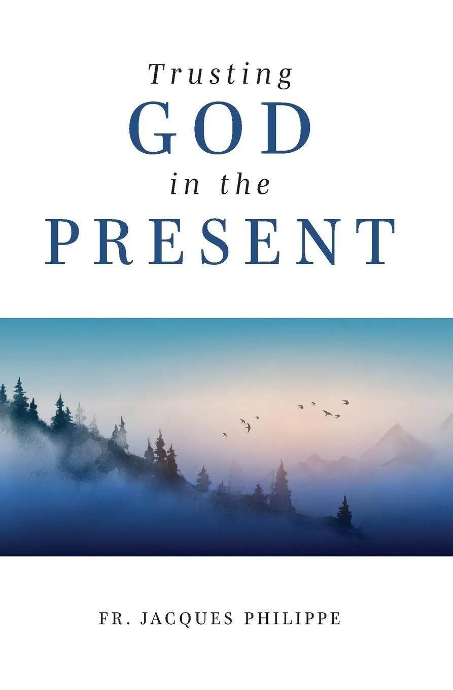 Cover: 9781593257040 | Trusting God in the Present | Fr. Jacques Philippe | Taschenbuch