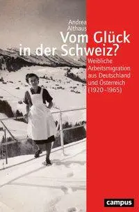 Cover: 9783593507040 | Vom Glück in der Schweiz? | Andrea Althaus | Taschenbuch | 447 S.