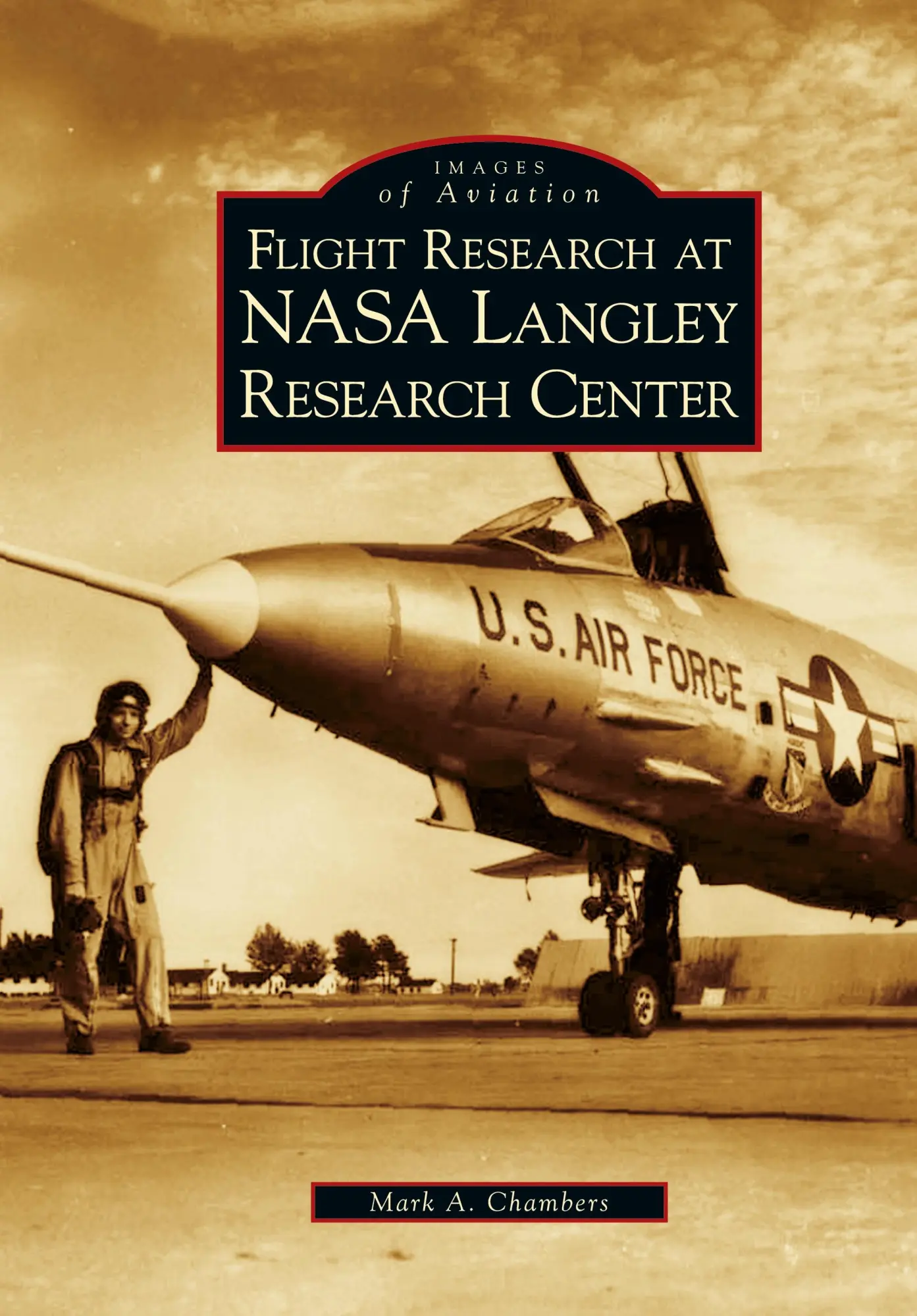 Cover: 9781531627140 | Flight Research at NASA Langley Research Center | Mark A. Chambers