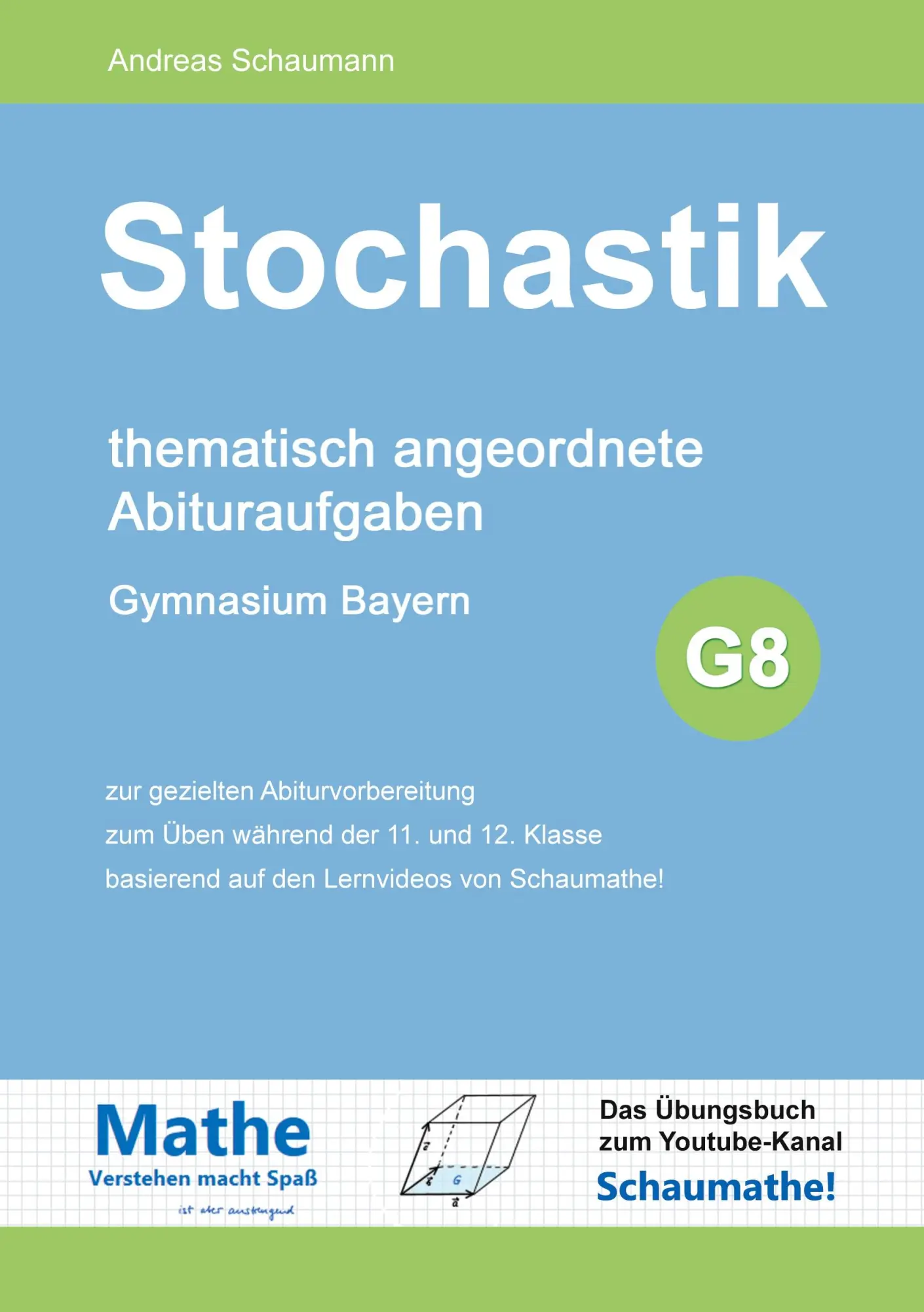 Cover: 9783753427140 | Stochastik | thematisch angeordnete Abituraufgaben | Andreas Schaumann Cover: 9783753427140 | Stochastik | thematisch angeordnete Abituraufgaben | Andreas Schaumann