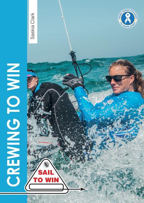 Cover: 9781912177240 | Crewing to Win | How to be the best crew &amp; a great team | Saskia Clark
