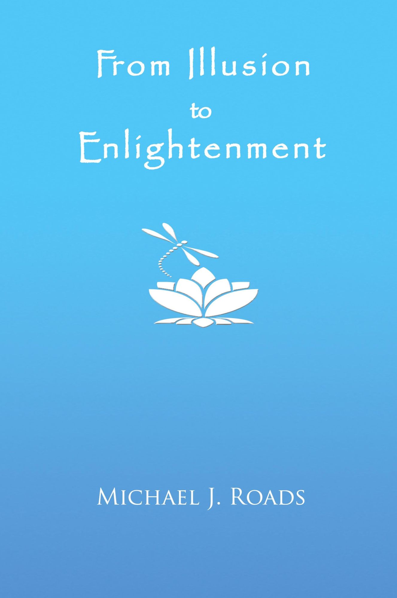Cover: 9781942497240 | From Illusion to Enlightenment | Michael J. Roads | Taschenbuch | 2017