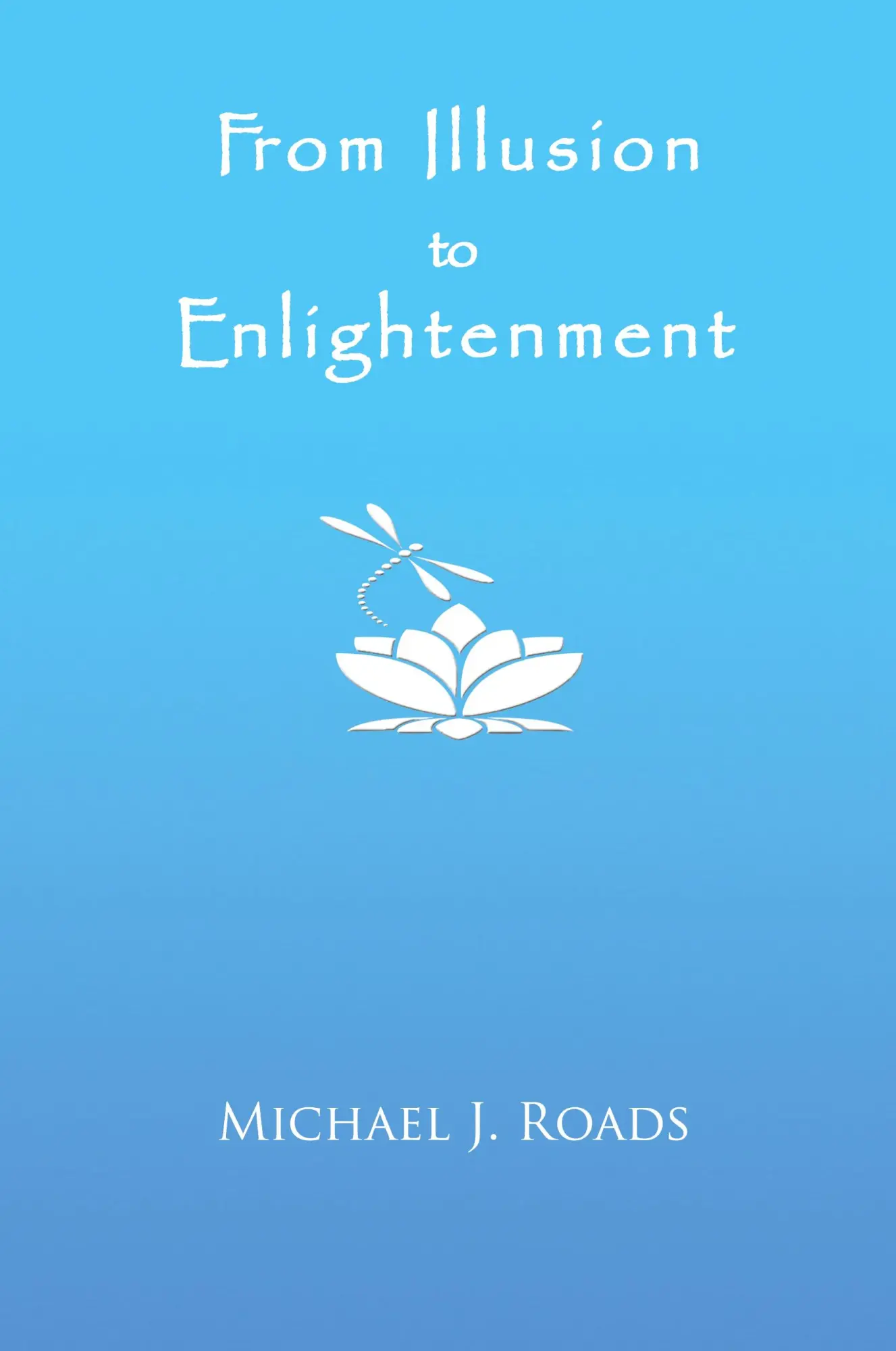 Cover: 9781942497240 | From Illusion to Enlightenment | Michael J. Roads | Taschenbuch | 2017
