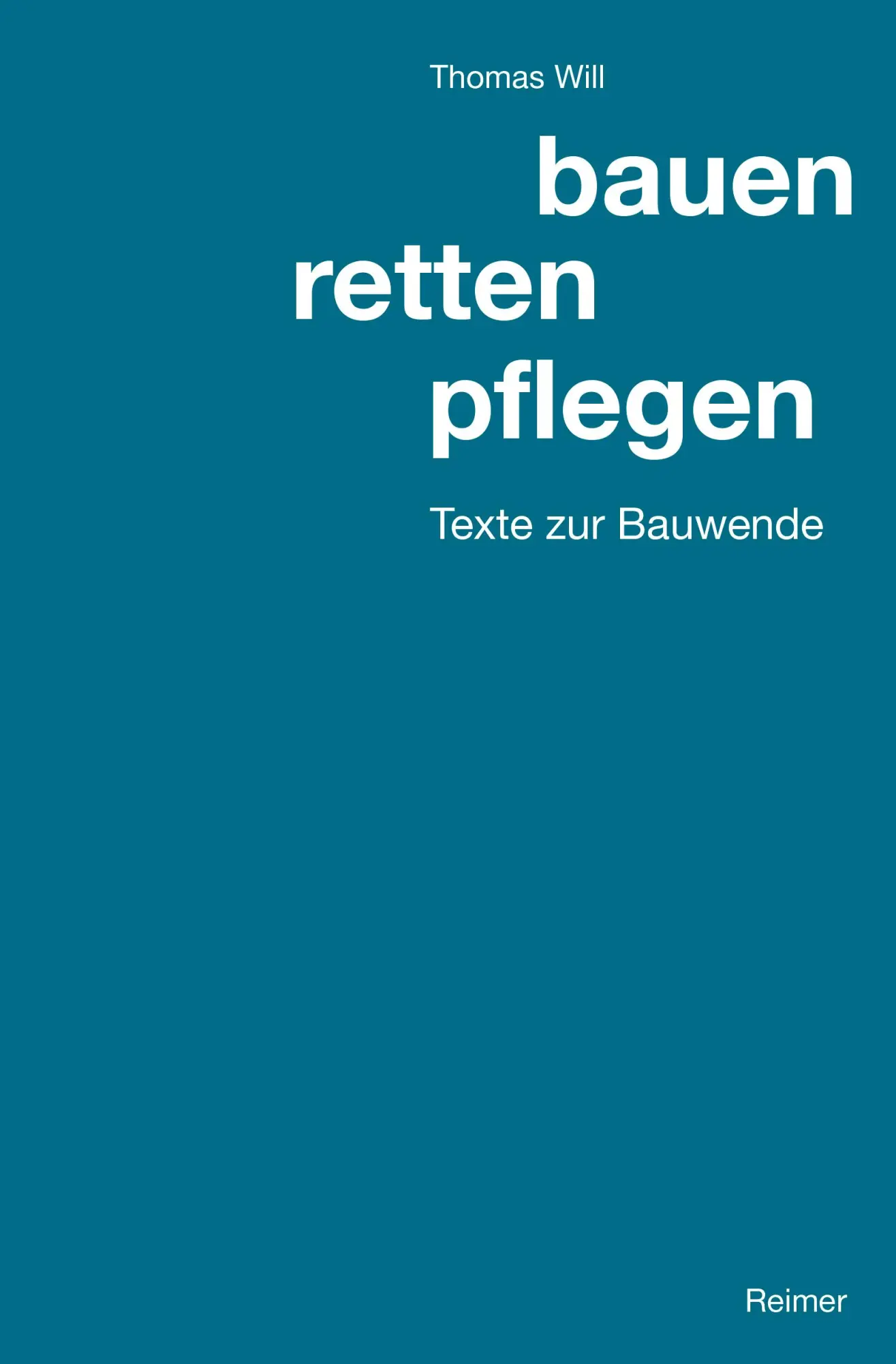 Cover: 9783496017240 | bauen, retten, pflegen | Texte zur Bauwende | Thomas Will | Buch