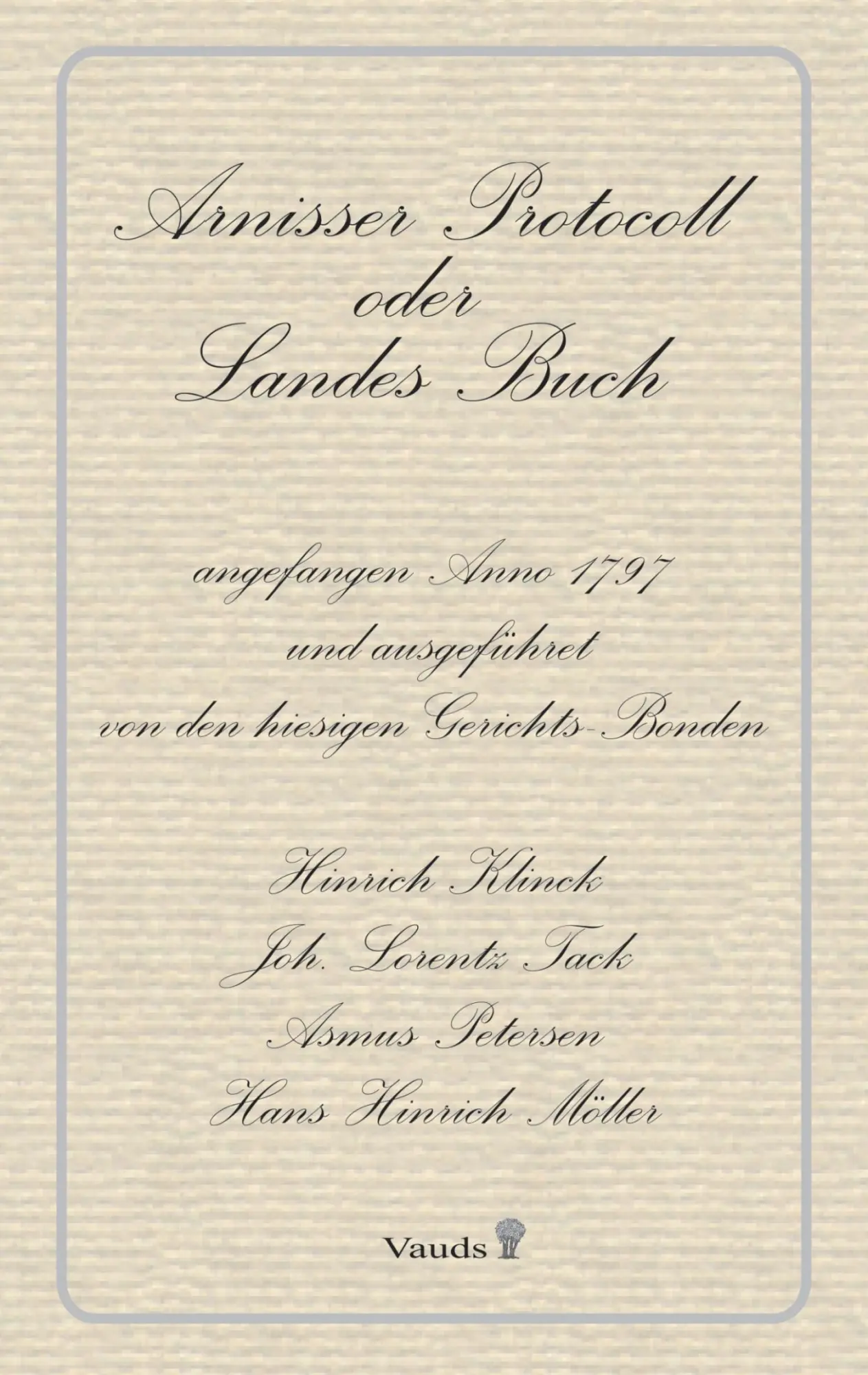 Cover: 9783981597240 | Arnisser Protocoll oder Landes Buch | Hinrich Klink (u. a.) | Buch