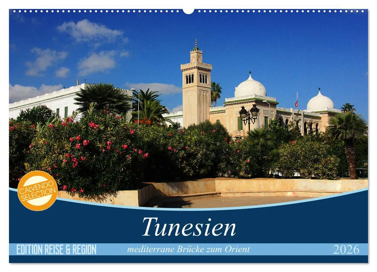 Cover: 9783516107340 | Tunesien - mediterrane Brücke zum Orient (Wandkalender 2026 DIN A2...
