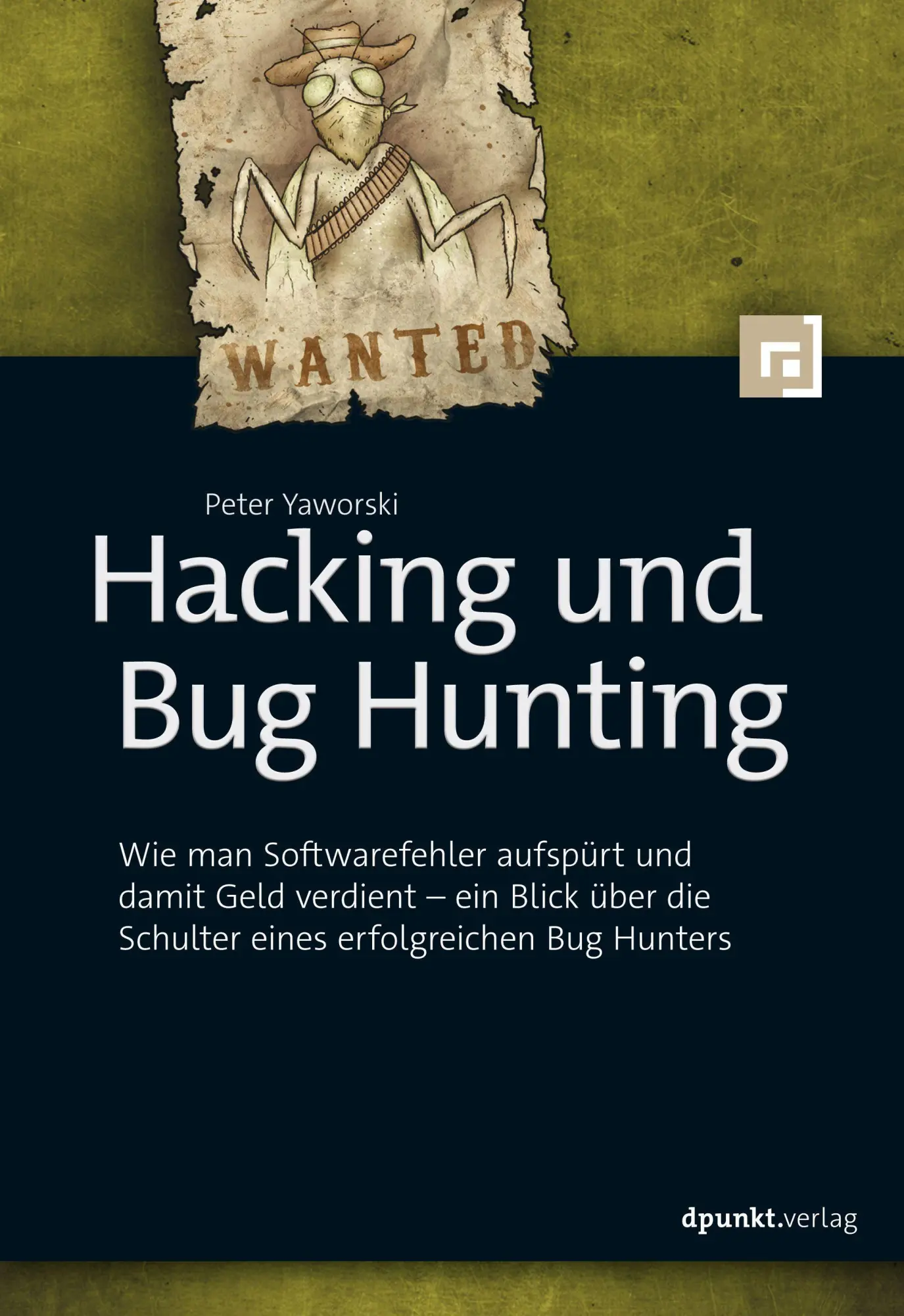 Cover: 9783864907340 | Hacking und Bug Hunting | Peter Yaworski | Taschenbuch | XXII | 2020 Cover: 9783864907340 | Hacking und Bug Hunting | Peter Yaworski | Taschenbuch | XXII | 2020