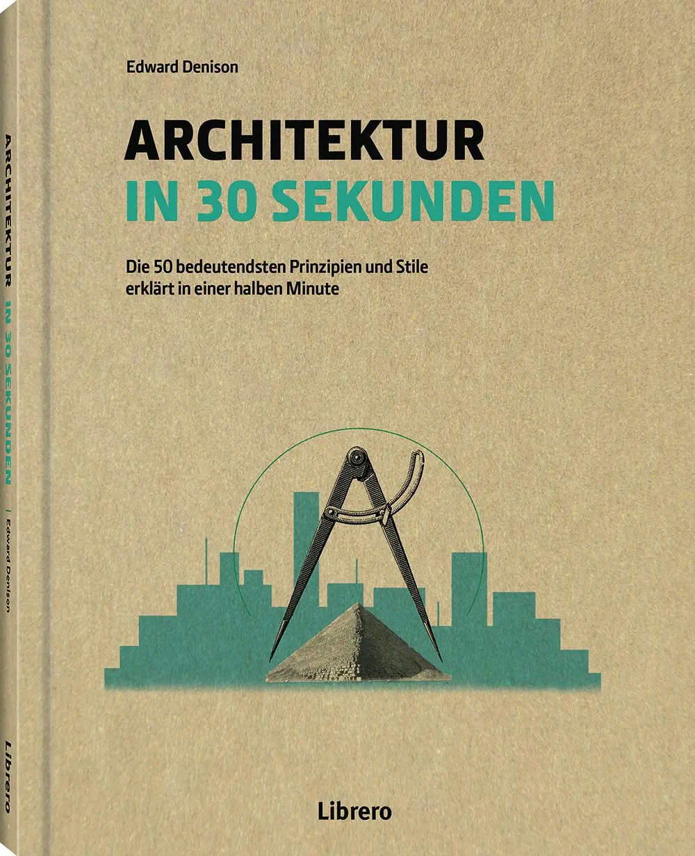 Cover: 9789463597340 | Architektur in 30 Sekunden | Edward Denison (u. a.) | Buch | 160 S.