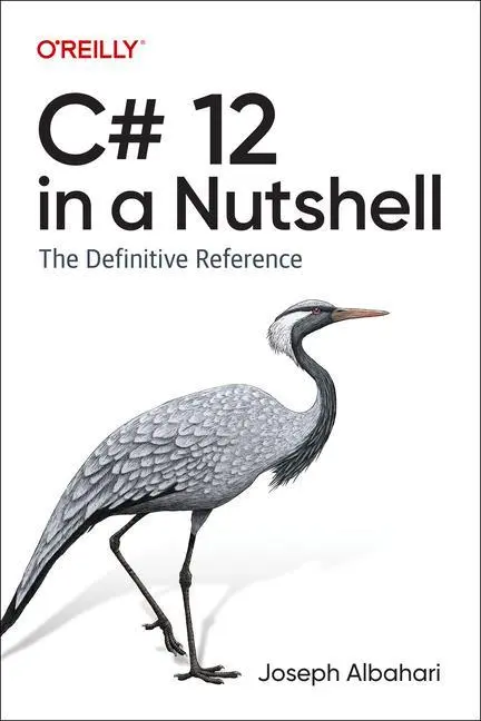 Cover: 9781098147440 | C# 12 in a Nutshell | The Definitive Reference | Joseph Albahari