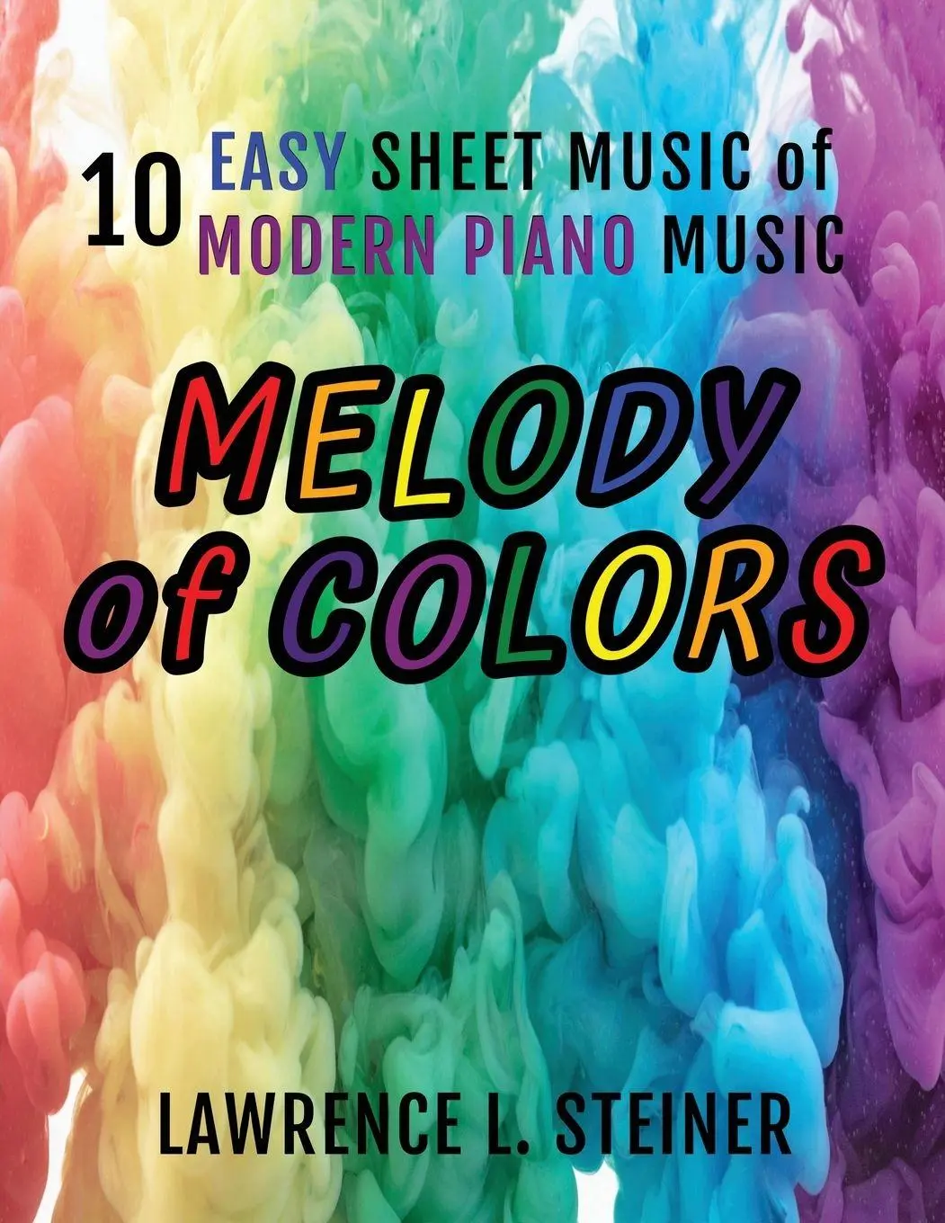 Cover: 9781804317440 | Melody of Colors | 10 Easy Sheet Music of Modern Piano Music | Buch
