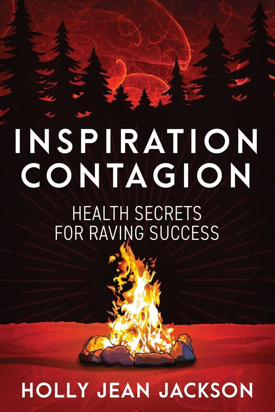 Cover: 9781954047440 | Inspiration Contagion | Health Secrets for Raving Success | Jackson