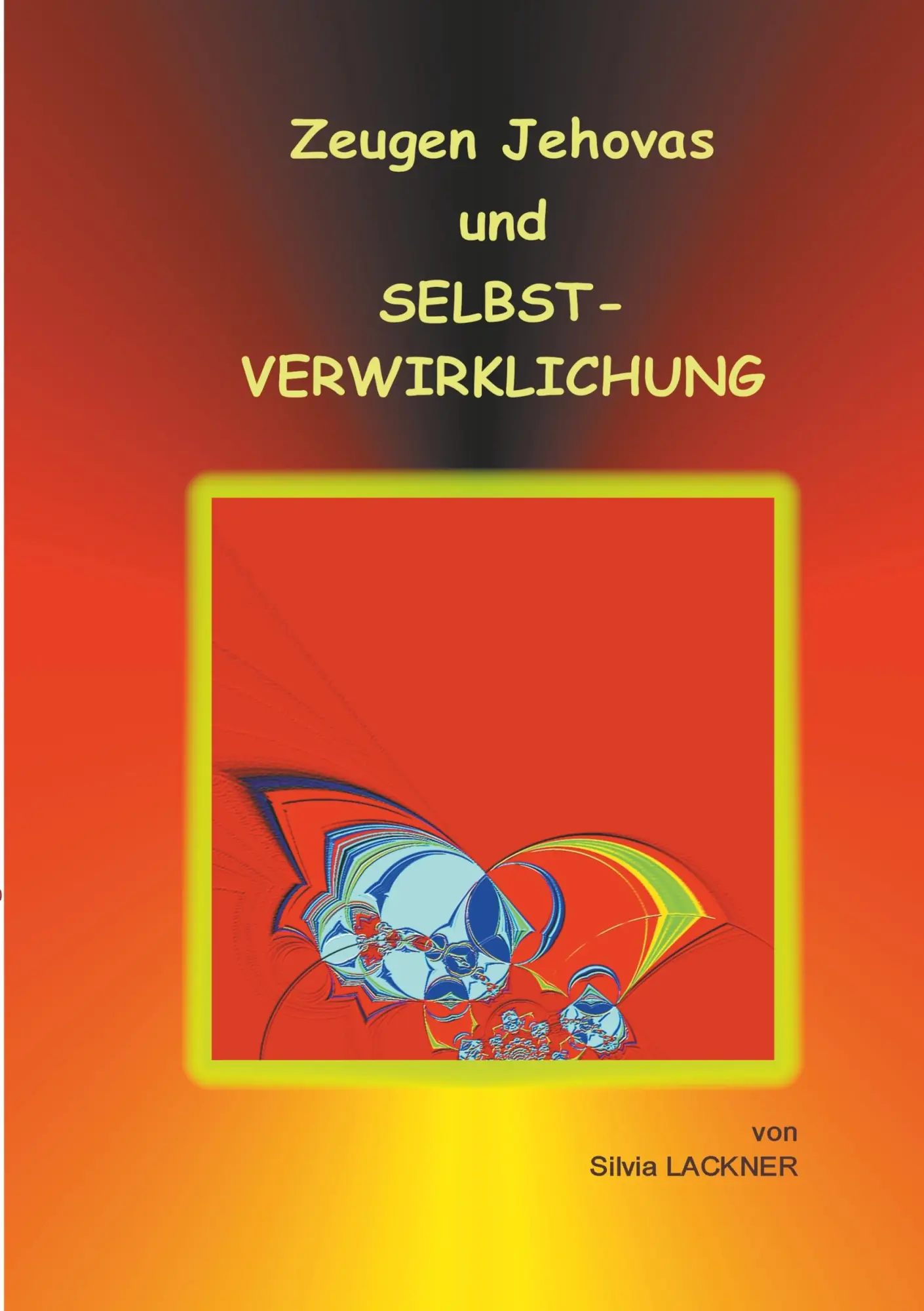 Cover: 9783752887440 | Zeugen Jehovas und Selbstverwirklichung | Silvia Lackner | Taschenbuch