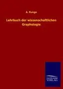 Cover: 9783846007440 | Lehrbuch der wissenschaftlichen Graphologie | A. Runge | Taschenbuch