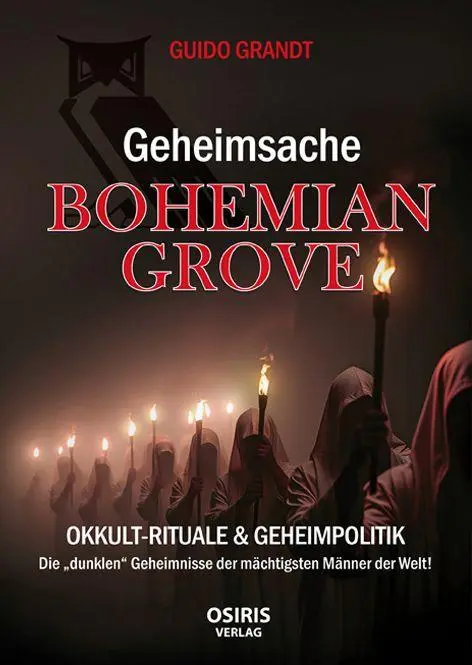Cover: 9783947397440 | Geheimsache Bohemian Grove | Okkult-Rituale &amp; Geheimpolitik | Grandt