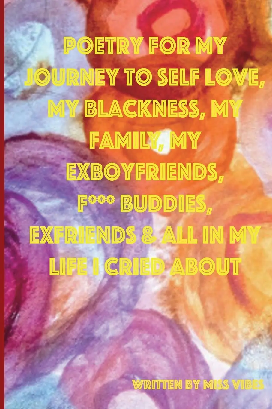 Cover: 9781087937540 | POETRY FOR MY JOURNEY TO SELF LOVE, MY BLACKNESS, MY FAMILY, MY...