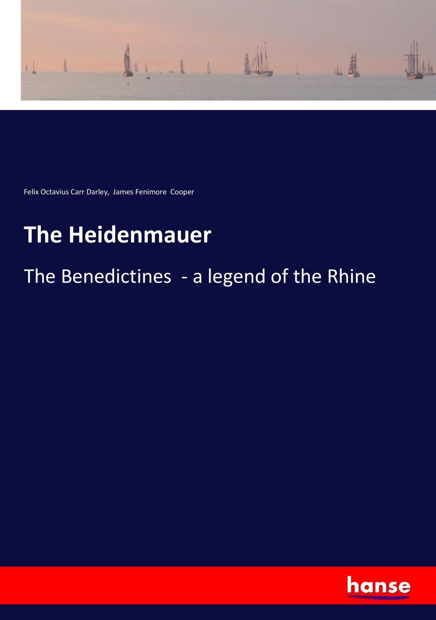 Cover: 9783337377540 | The Heidenmauer | The Benedictines - a legend of the Rhine | Buch