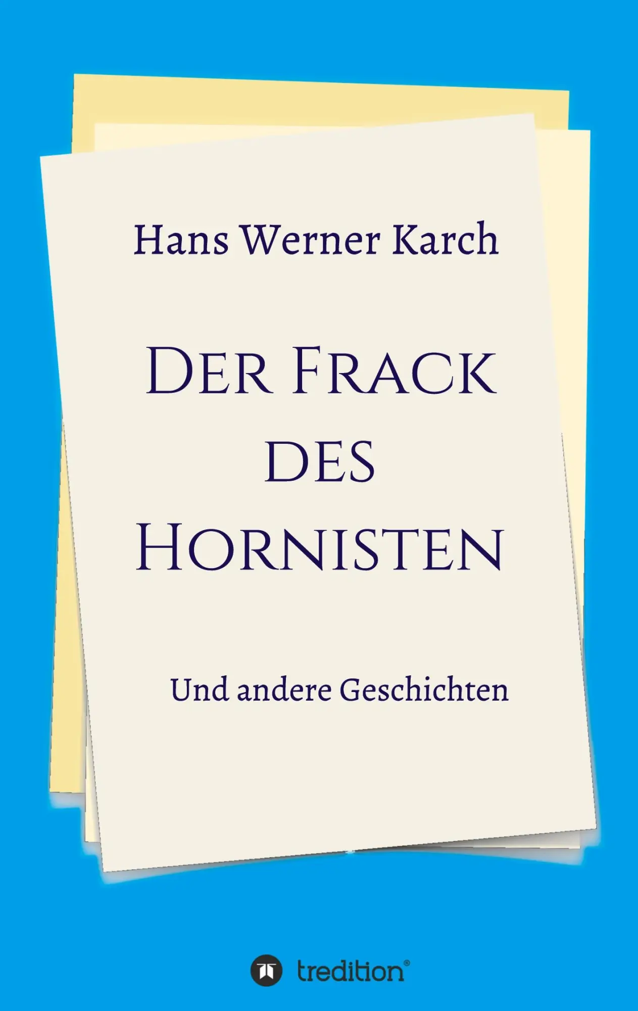 Cover: 9783347037540 | Der Frack des Hornisten | Und andere Geschichten | Hans Werner Karch