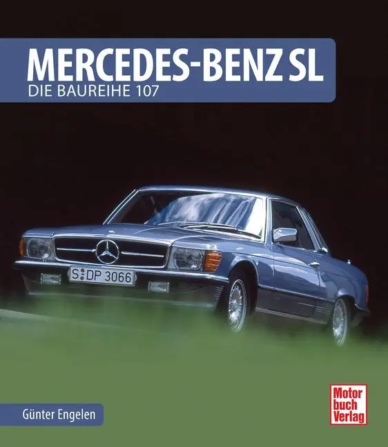 Cover: 9783613037540 | Mercedes-Benz SL | Die Baureihe 107 | Günter Engelen | Buch | 400 S.