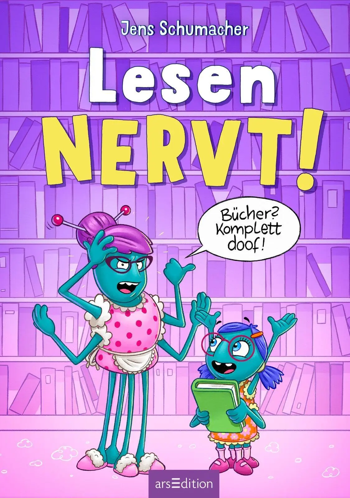 Bild: 9783845867540 | Lesen NERVT! - Bücher? Komplett doof! (Lesen nervt! 5) | Schumacher