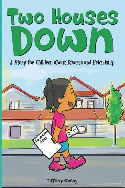 Cover: 9798985567540 | Two Houses Down: A Story for Children about Divorce and Friendship:...