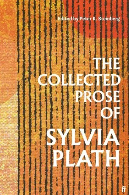 Cover: 9780571377640 | The Collected Prose of Sylvia Plath | Sylvia Plath | Buch | Englisch