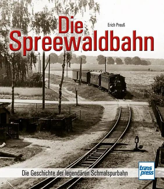 Cover: 9783613717640 | Die Spreewaldbahn | Die Geschichte der legendären Schmalspurbahn