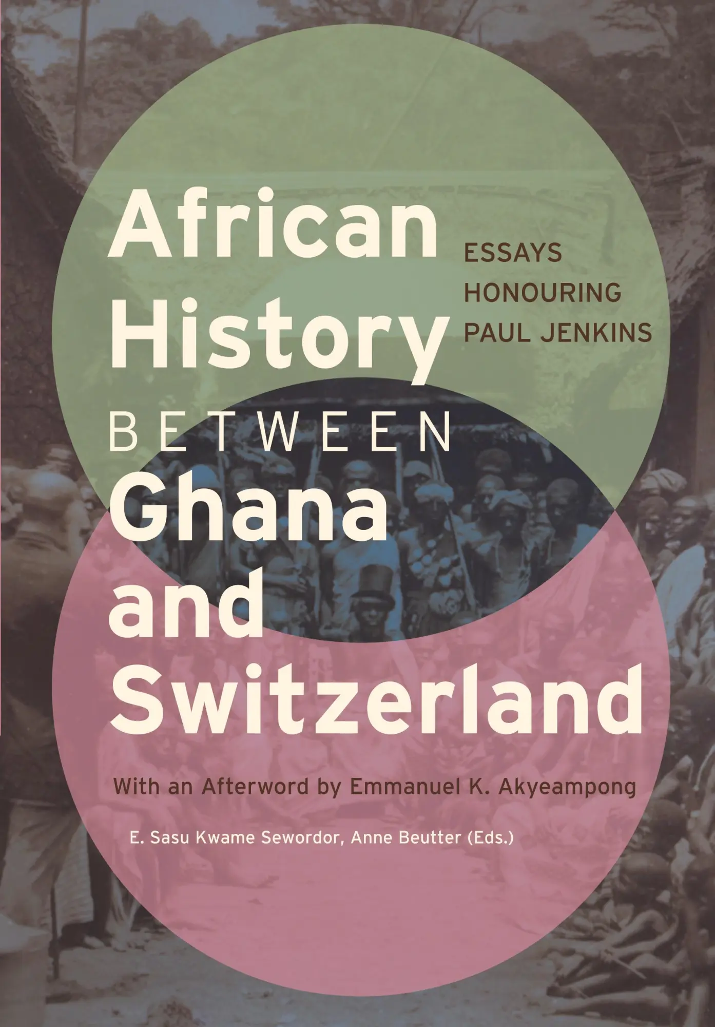 Cover: 9783906927640 | African History between Ghana and Switzerland | Sewordor (u. a.)