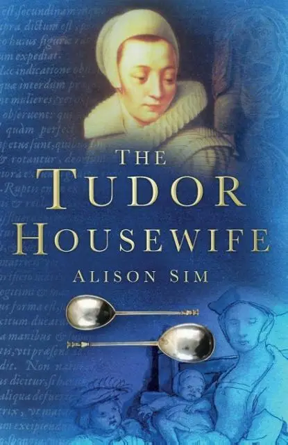 Cover: 9780750937740 | The Tudor Housewife | Alison Sim | Taschenbuch | Englisch | 2010
