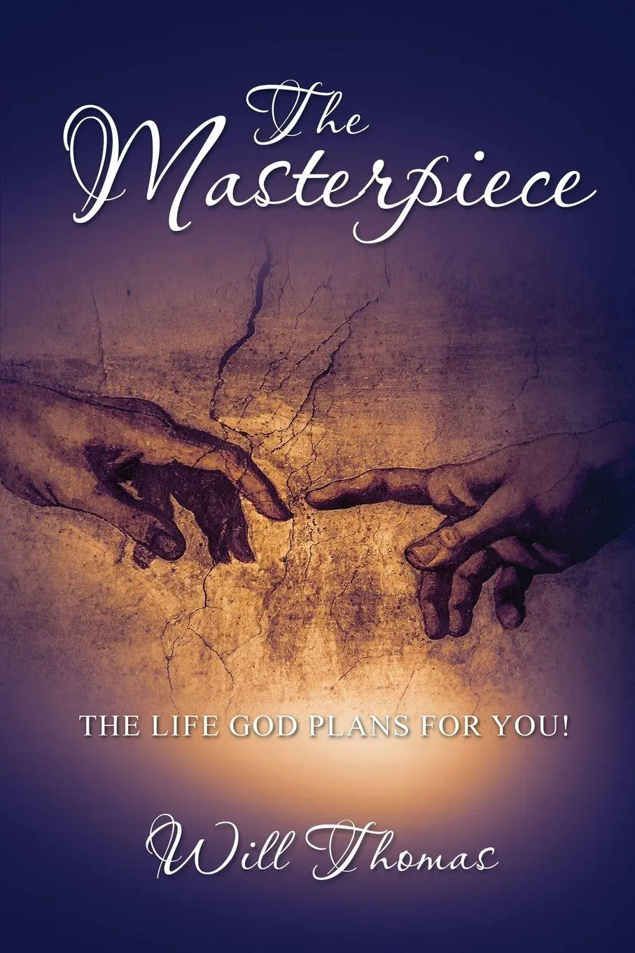 Cover: 9781917007740 | The Masterpiece | The Life God Plans for You! | Will Thomas | Buch