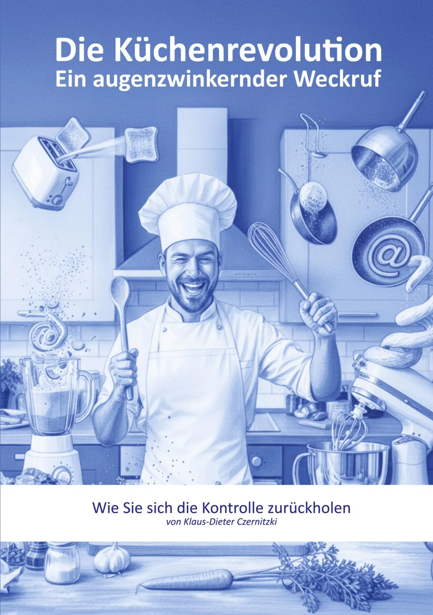 Cover: 9783695127740 | Die Küchenrevolution | Ein augenzwinkernder Weckruf | Czernitzki