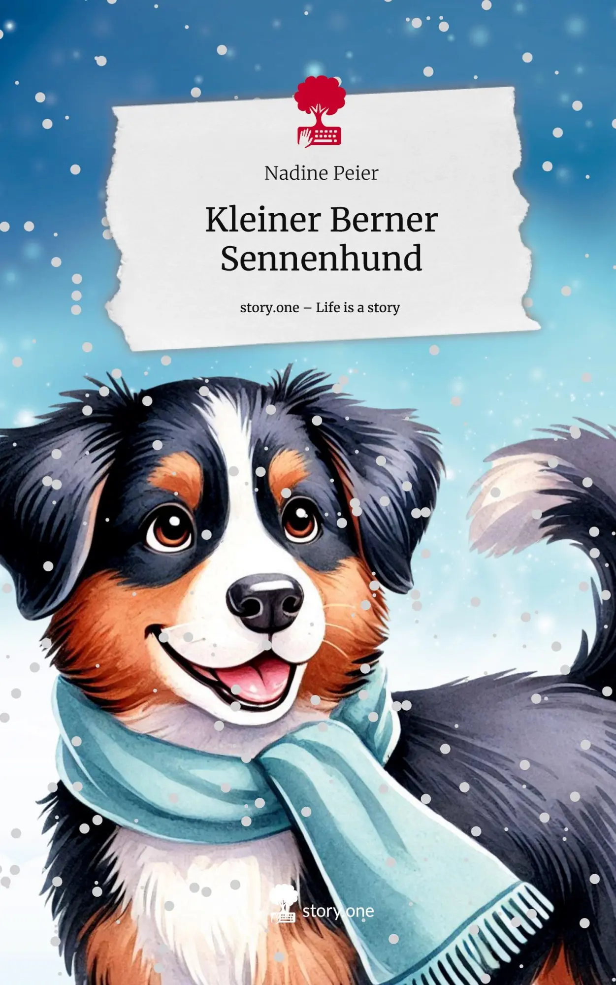 Cover: 9783711577740 | Kleiner Berner Sennenhund. Life is a Story - story.one | Nadine Peier