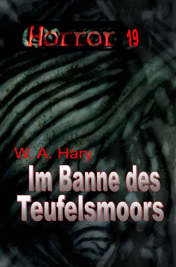 Cover: 9783819727740 | HORROR 019 Buchausgabe: Im Banne des Teufelsmoors | Wilfried A. Hary