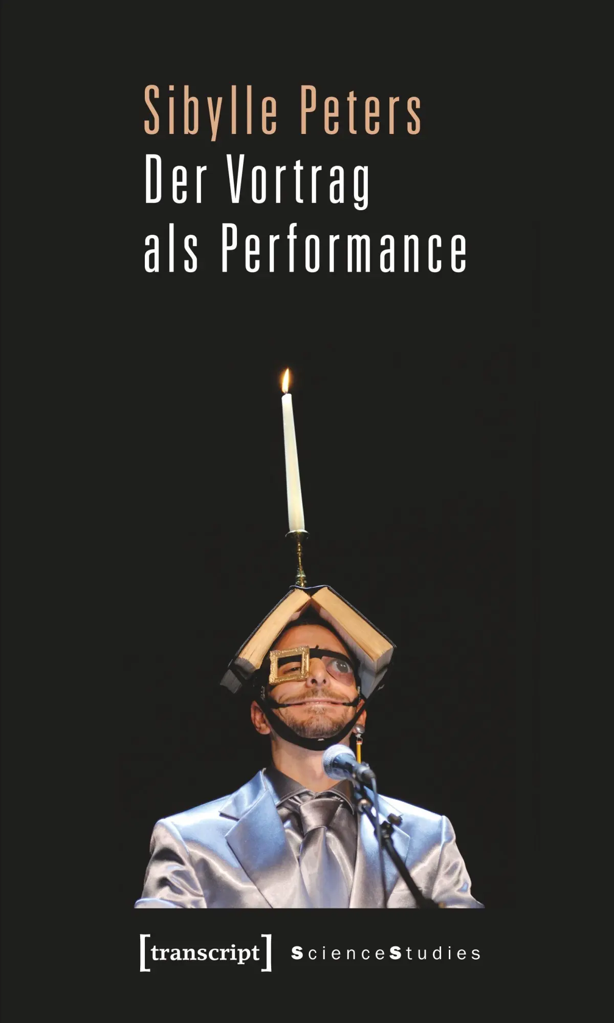 Cover: 9783837617740 | Der Vortrag als Performance | Sibylle Peters | Taschenbuch | 250 S.