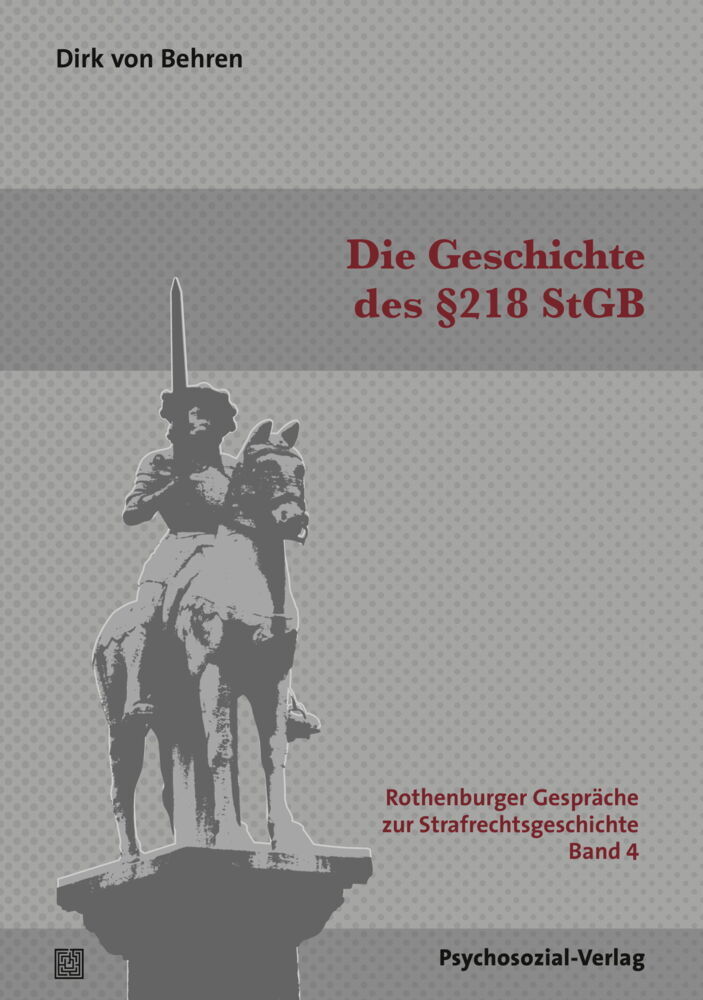 Cover: 9783837927740 | Die Geschichte des §218 StGB | Dirk von Behren | Taschenbuch | 544 S.