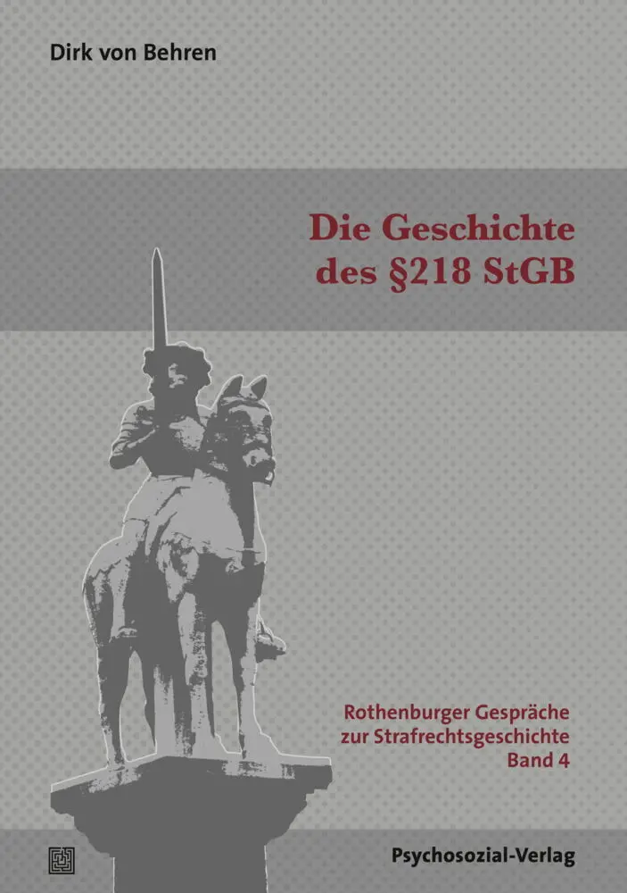 Cover: 9783837927740 | Die Geschichte des §218 StGB | Dirk von Behren | Taschenbuch | 544 S.