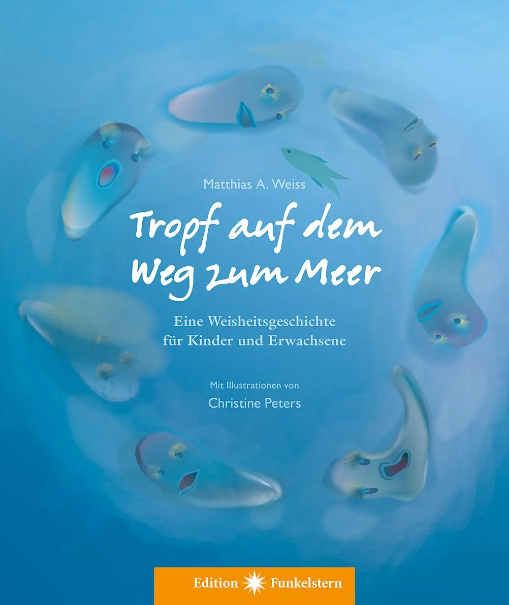 Cover: 9783890607740 | Tropf auf dem Weg zum Meer | Matthias A Weiss | Buch | 24 S. | Deutsch