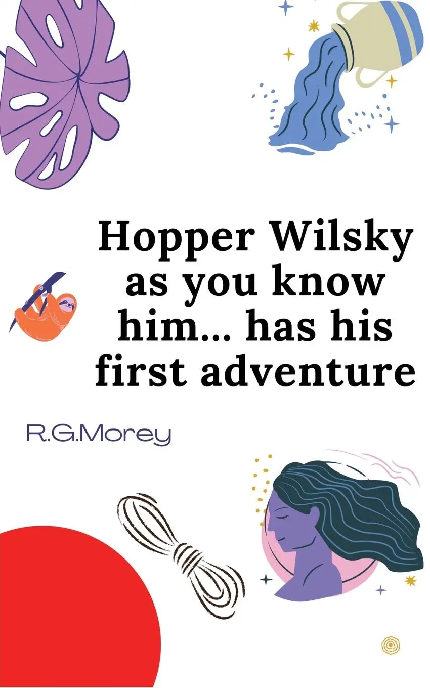 Cover: 9789354587740 | Hopper Wilsky As You Know Him Has His First Adventure | R. G. Morey