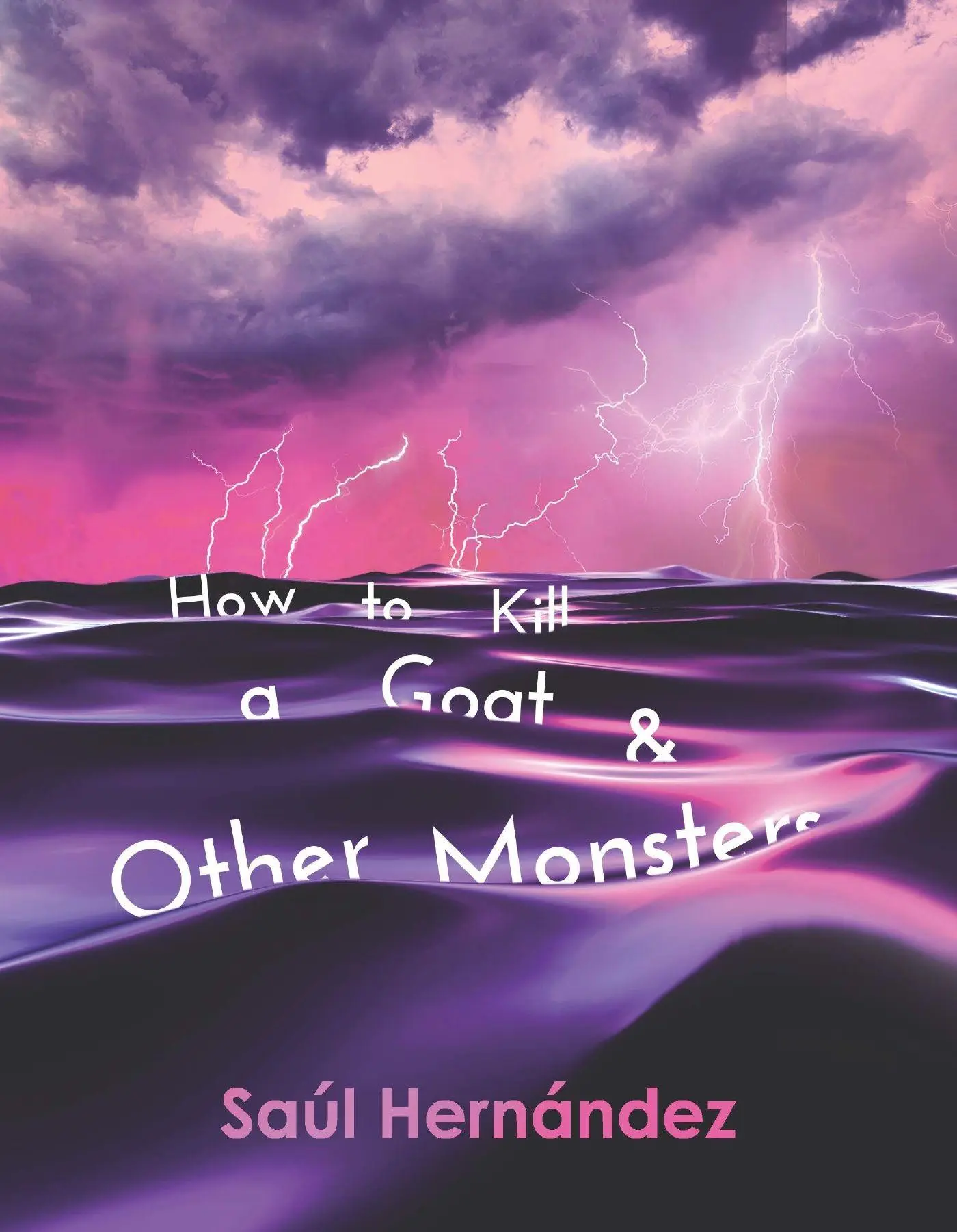 Cover: 9780299347840 | How to Kill a Goat and Other Monsters | Saúl Hernández | Taschenbuch