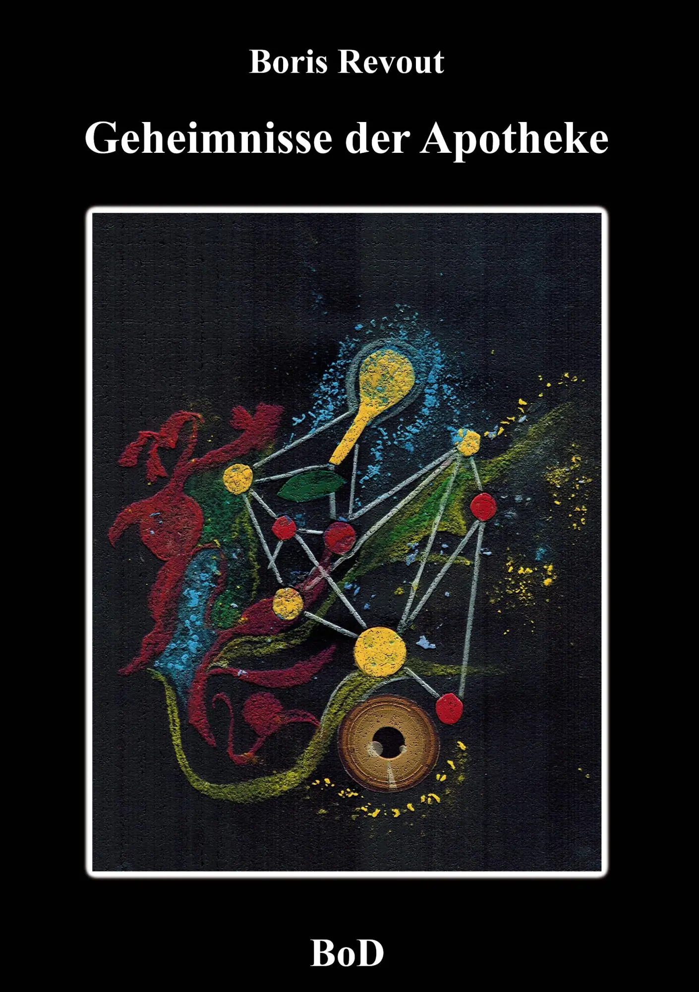 Cover: 9783743177840 | Geheimnisse der Apotheke | Boris Revout | Taschenbuch | 396 S. | 2017