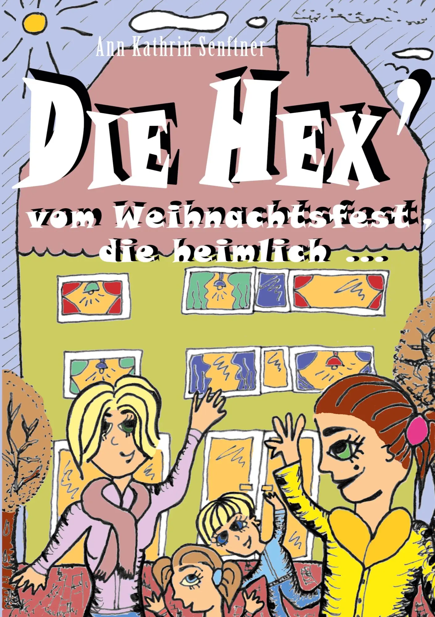 Cover: 9783819267840 | Die Hex' vom Weihnachtsfest, die heimlich ... | Ann Kathrin Senftner