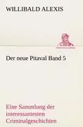 Cover: 9783842487840 | Der neue Pitaval Band 5 | Willibald Alexis | Taschenbuch | 340 S.