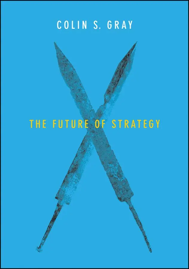 Cover: 9780745687940 | The Future of Strategy | Colin S Gray | Taschenbuch | 188 S. | 2015
