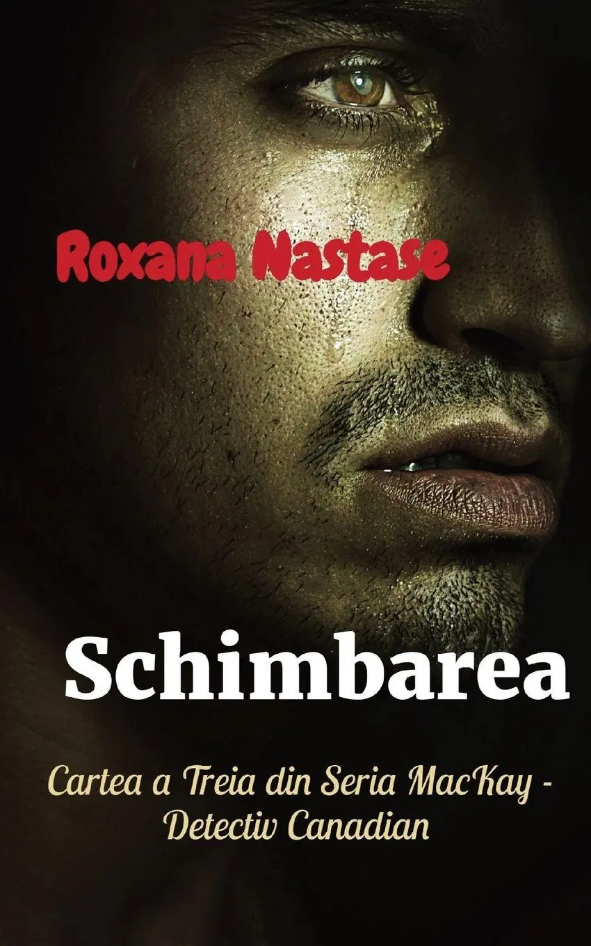Cover: 9781988827940 | Schimbarea | Cartea a Treia din Seria MacKay - Detectiv Canadian