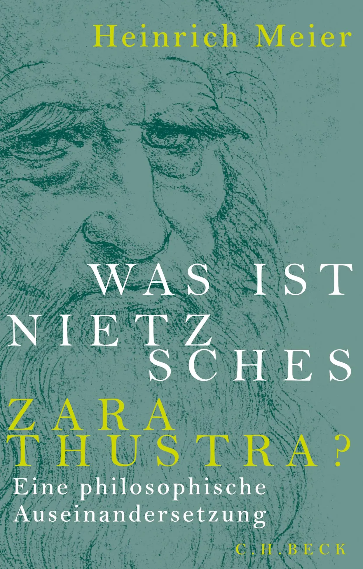 Cover: 9783406707940 | Was ist Nietzsches Zarathustra? | Heinrich Meier | Buch | 240 S.