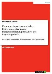 Cover: 9783638917940 | Kommt es in parlamentarischen Regierungssystemen zur...