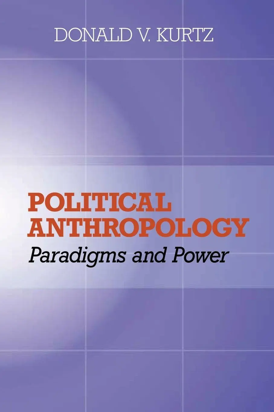 Cover: 9780813338040 | Political Anthropology | Power And Paradigms | Donald V Kurtz | Buch