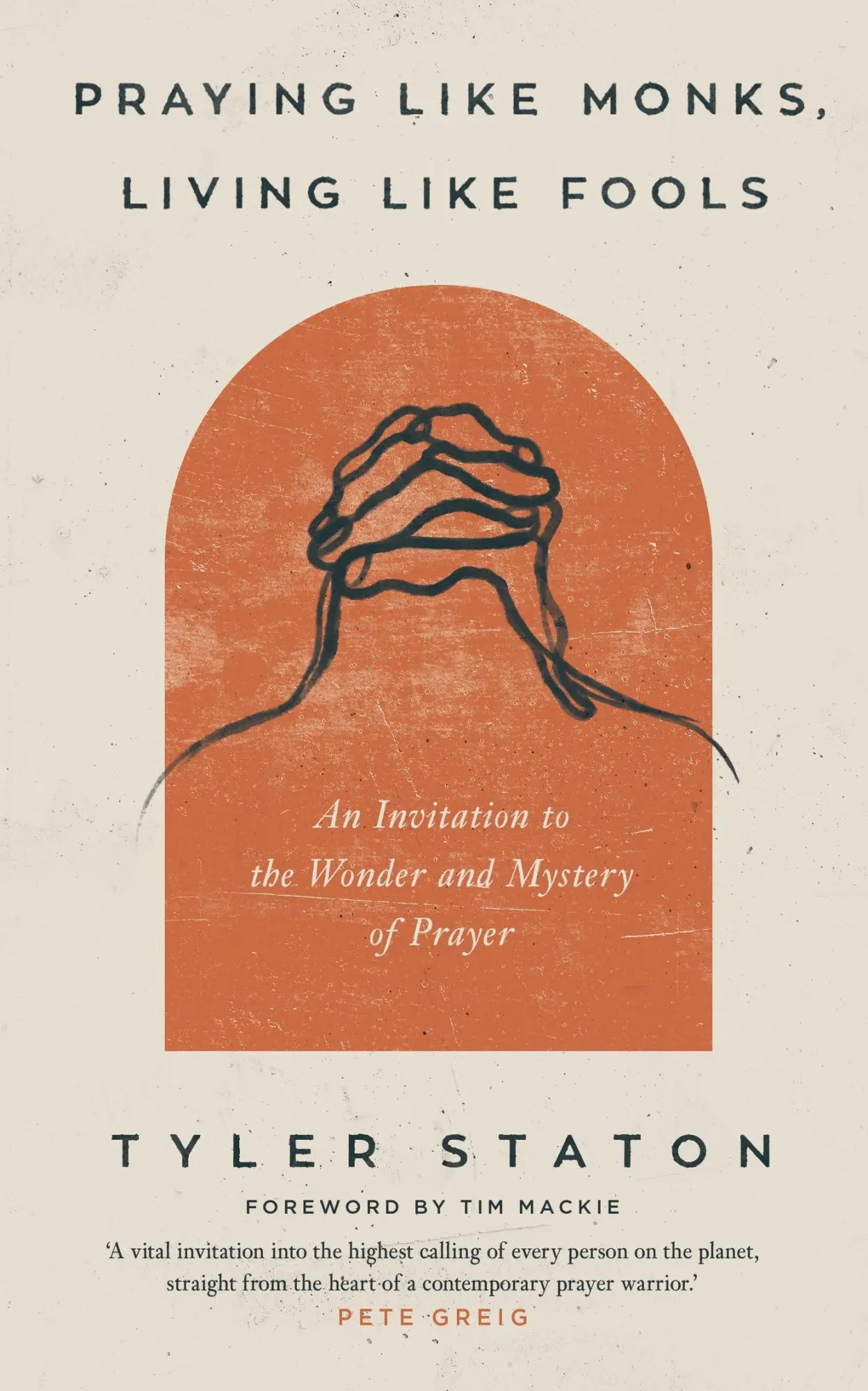 Cover: 9781399808040 | Praying Like Monks, Living Like Fools | Tyler Staton | Taschenbuch