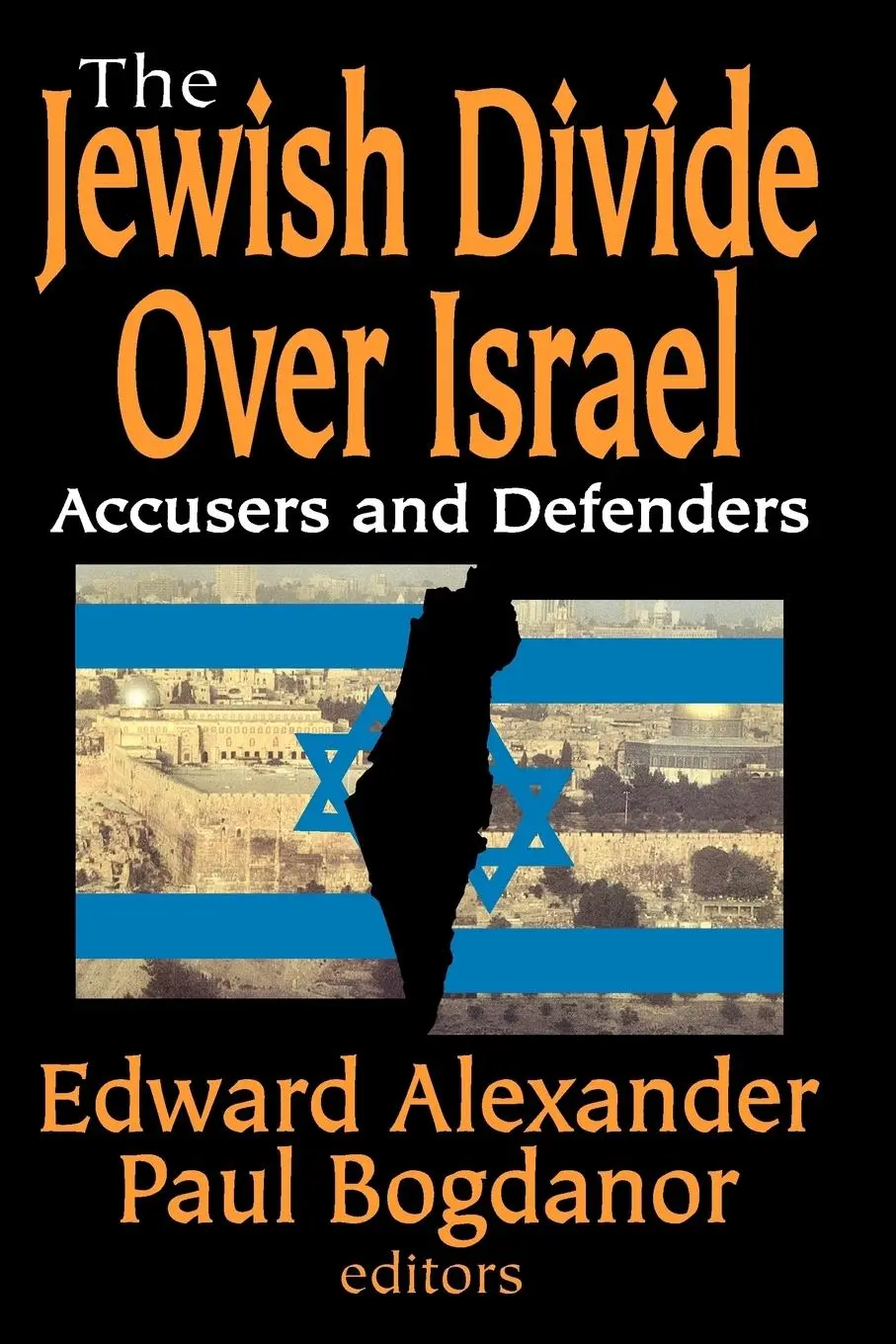 Cover: 9781412808040 | The Jewish Divide Over Israel | Accusers and Defenders | Paul Bogdanor